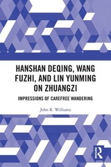 Hanshan Deqing, Wang Fuzhi, and Lin Yunming on Zhuangzi: Impressions o Paperback