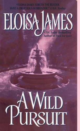 A Wild Pursuit (Duchess in Love) – Mass Market Paperback By James, Eloisa – GOOD