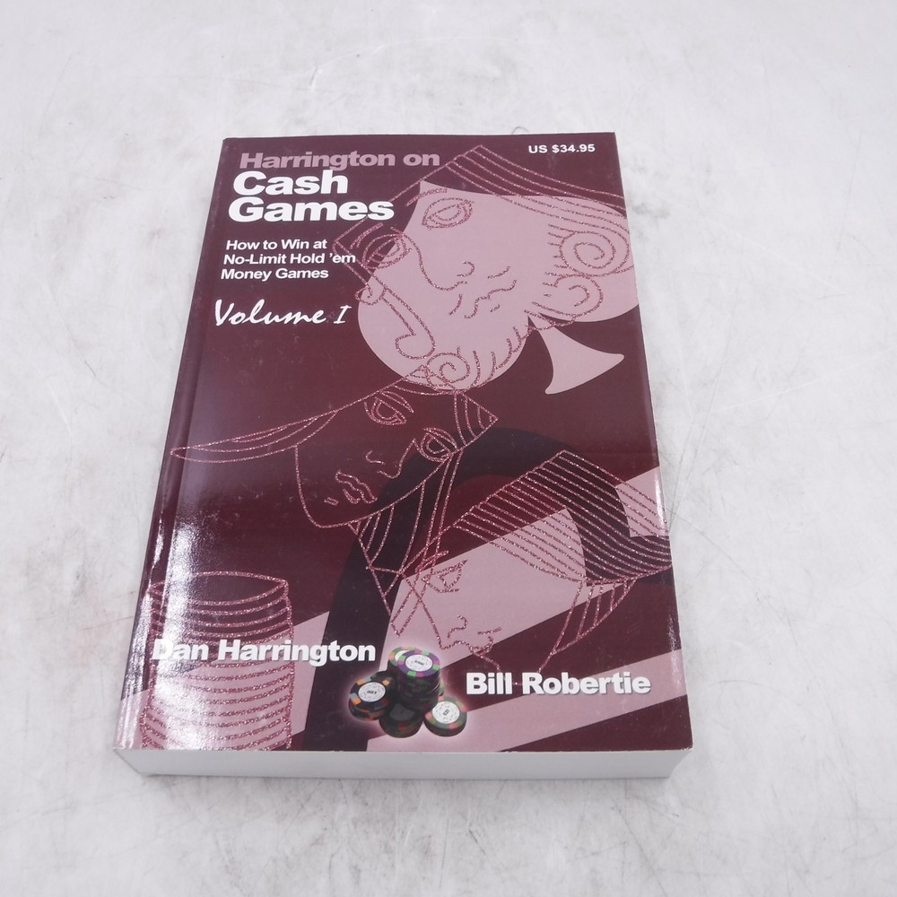 Harrington on Cash Games: How to Win at No-Limit Hold’em Money Games, Vol.