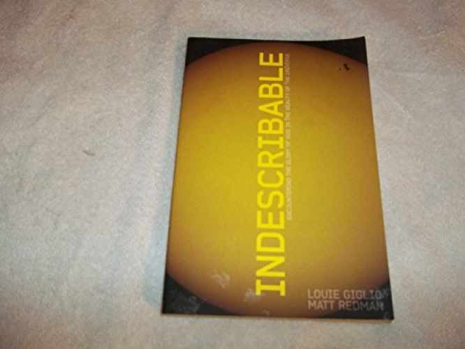 Indescribable: Encountering the – Paperback, by Giglio Louie; Redman – Very Good