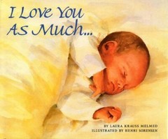 I Love You As Much…, Hardcover by Melmed, Laura Krauss; Sorensen, Henri (IL…