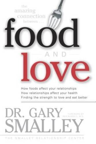 Food and Love – Hardcover By Smalley, Gary – VERY GOOD
