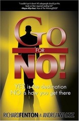 Go for No! Yes is the Destination, No is How You Get There, Richard Fenton,Andre