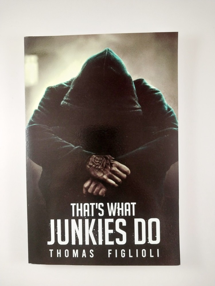 That’s What Junkies Do by Thomas Figlioli (2021, Trade Paperback)