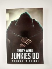 That’s What Junkies Do by Thomas Figlioli (2021, Trade Paperback)