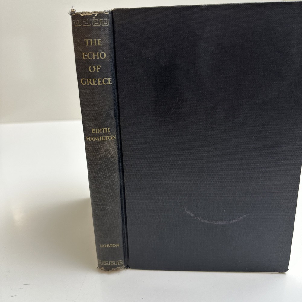 The Echo of Greece by Edith Hamilton, c. 1957 Hardback Norton