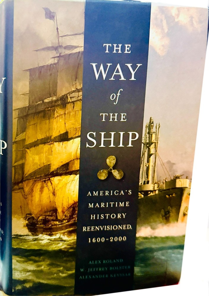 The Way of the Ship: America’s Maritime History Reenvisioned, 1600-2000