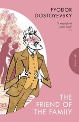 The Friend of the Family: Or, the Village of Stepanchikovo and Its Inh Paperback