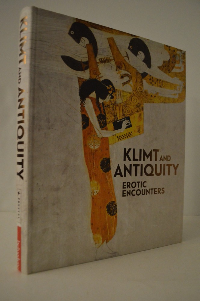 Klimt and Antiquity Erotic Encounters Stella Rollig & Tobias Natter HC