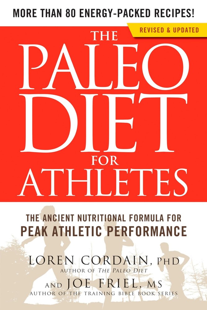The Paleo Diet for Athletes: The Ancient Nutritional Formula for Peak Athlet…