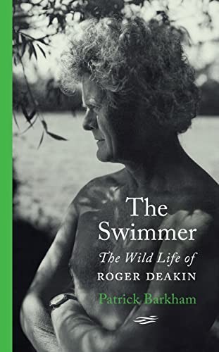The Swimmer: The Wild Life of Roger Deakin by Barkham, Patrick Hardback Book The