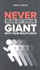 Never Run at Your Giant with Your Mouth Shut – Paperback By Hankins, Mark – GOOD