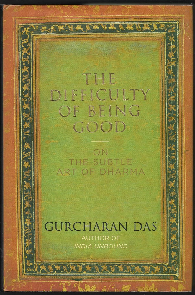 Difficulty of Being Good : On the Subtle Art of Dharma by Gurcharan Das HB 2009
