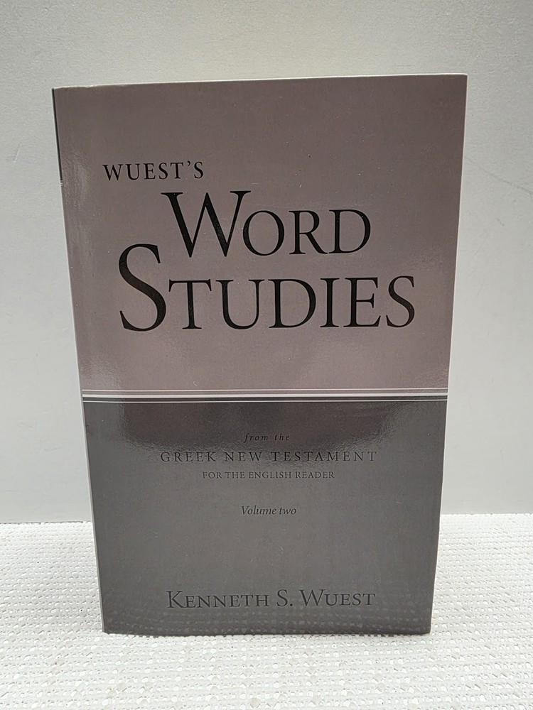Wuest’s Word Studies Vol 2 Greek New Testament Kenneth S Wuest 2019 PB