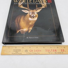 Legendary Whitetails III by Duncan Dobie 2014 Hardcover Dust Jacket Deer Bucks