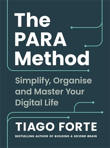 The PARA Method: Simplify, Organise and … by Forte, Tiago Paperback / softback