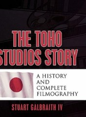 The Toho Studios Story: A History And Complete Filmography ex library