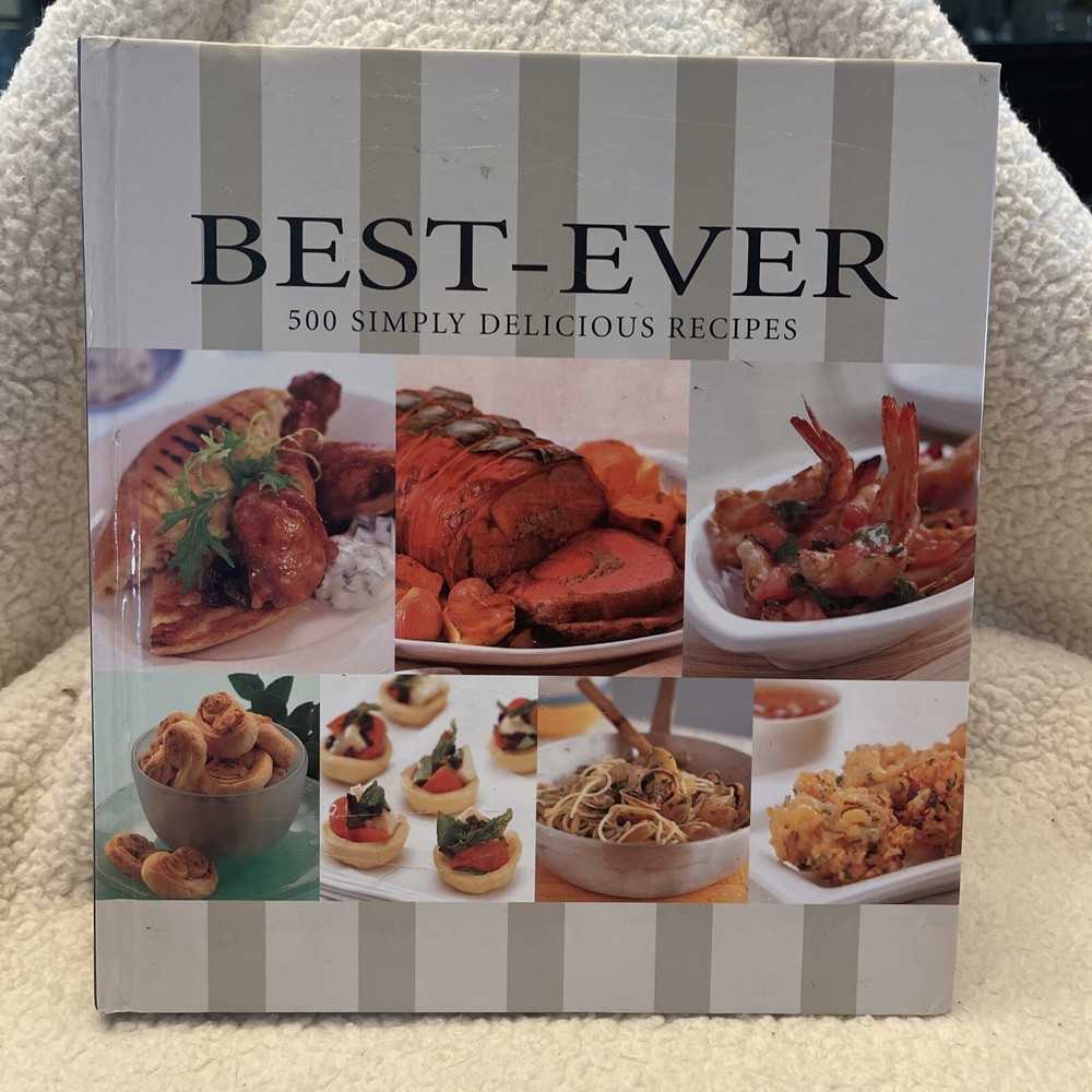 COOKBOOK Best-ever 500 Simply Delicious Recipes Hardcover Illustrated 1008 Pages