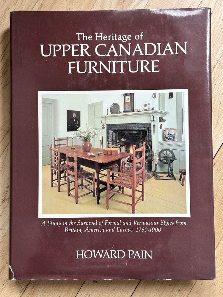 The Heritage of Upper Canadian Furniture Collectors Book Howard Pain 548 Pages