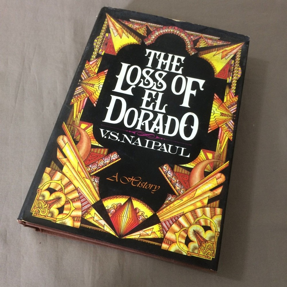 The Loss Of El Dorado A History V S Naipaul 1970 First American Edition with DJ