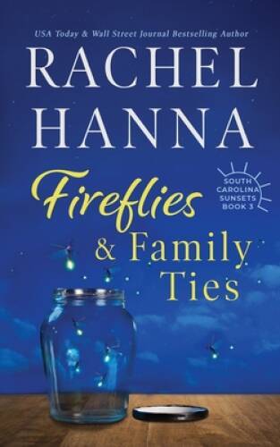 Fireflies & Family Ties – Paperback By Hanna, Rachel – VERY GOOD