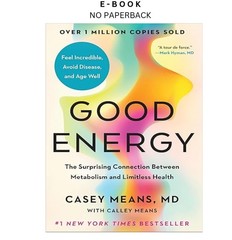 Good Energy: The Surprising Connection Betwe, Casey Means MD 2024
