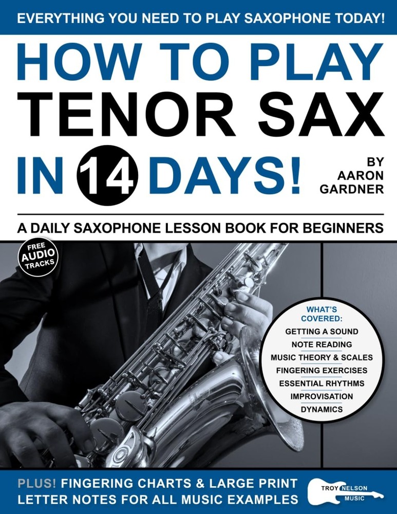 How to Play Tenor Sax in 14 Days A Daily Saxophone Lesson Book for Beginners …