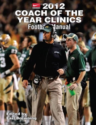 2012 Coach of the Year Clinics Football Manual – paperback Earl Browning
