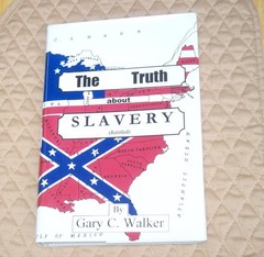The Truth About Slavery Hardcover Book Signed by Gary C Walker 1997