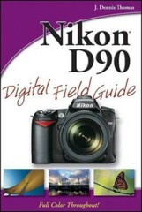 Nikon D90 Digital Field Guide – Paperback By Thomas, J Dennis – ACCEPTABLE