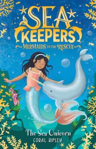 The Sea Unicorn (Sea Keepers, 2) – Paperback By Ripley, Coral – GOOD