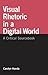 Visual Rhetoric in a Digital World: A Critical Sourcebook – Paperback – GOOD