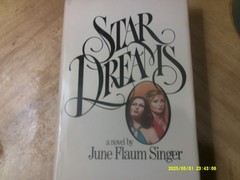 Star Dreams a Novel by June Flaum Singer-HB/DJ-6 x 8 1/2″-406 Pages-1983