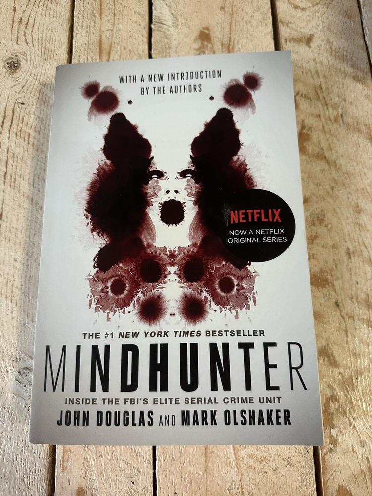 Mindhunter : Inside the FBI’s Elite Serial Crime Unit by John E. Douglas