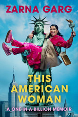 This American Woman A Hilarious Memoir by Zarna Garg New York Times Bestseller