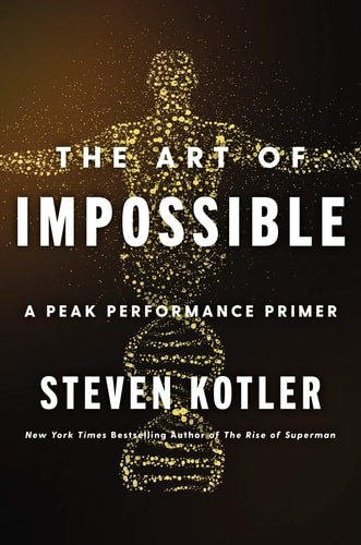 The Art of Impossible: A Peak Performance Primer, Kotler, Steven, Very Good Book