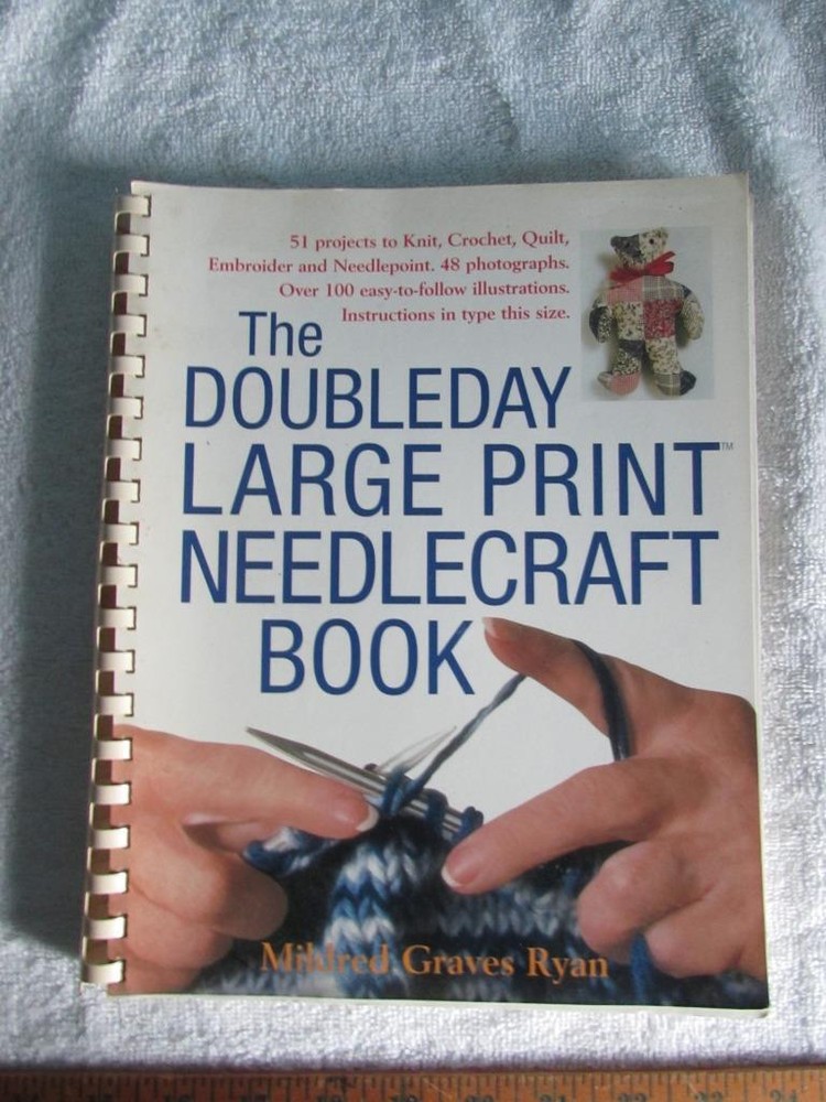 The Doubleday Large Print Needlecraft Book by Mildred Graves Ryan 1999 paperback