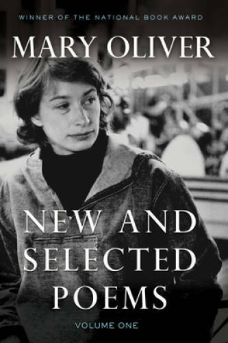 New and Selected Poems, Volume One – Paperback By Oliver, Mary – GOOD