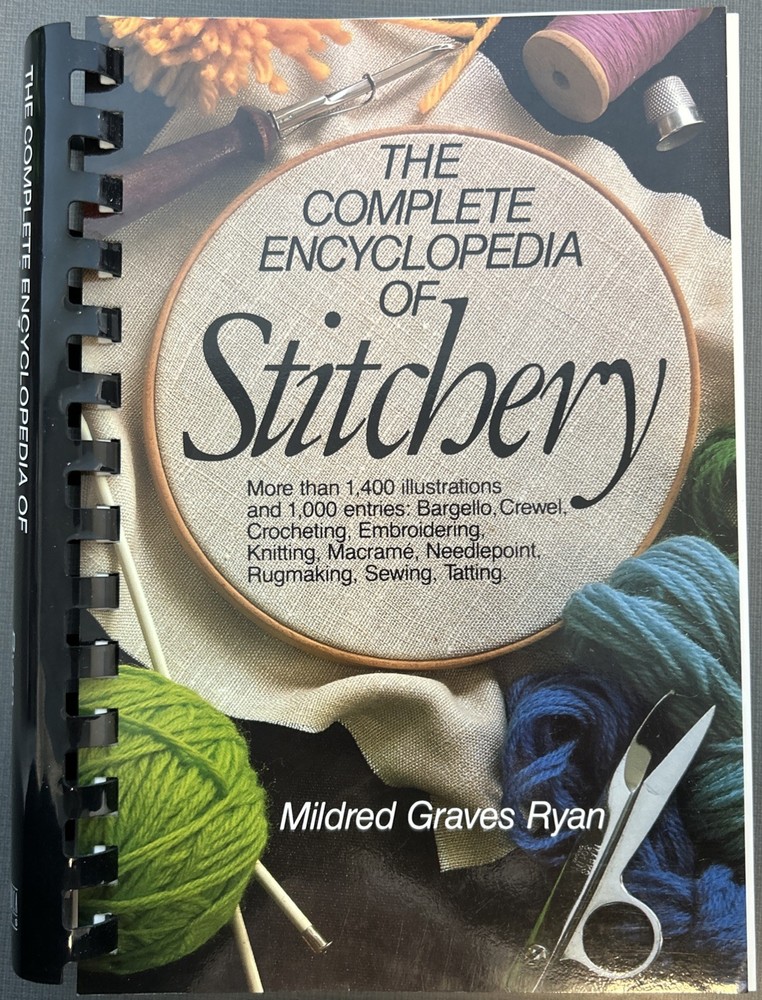 THE COMPLETE ENCYCLOPEDIA OF STITCHERY by Mildred Graves Ryan 1979 Spiral Cover