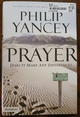 Prayer: Does It Make Any Difference? by Philip Yancey (2006, Hardcover)