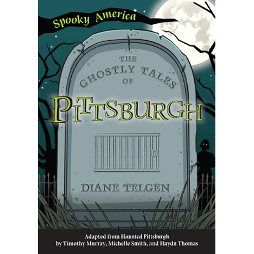 The Ghostly Tales of Pittsburgh, Pennsylvania, Spooky America, Paperback