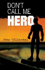 Don’t Call Me Hero, Paperback by Villareal, Ray, Like New Used, Free shipping…