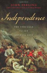 Independence: The Struggle to Set America Free – Hardcover – GOOD