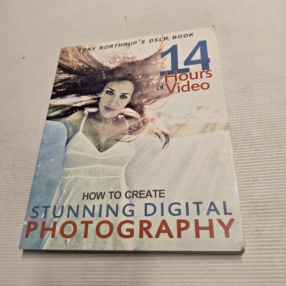 Tony Northrup’s DSLR Book: How to Create Stunning Digital Photography Guide