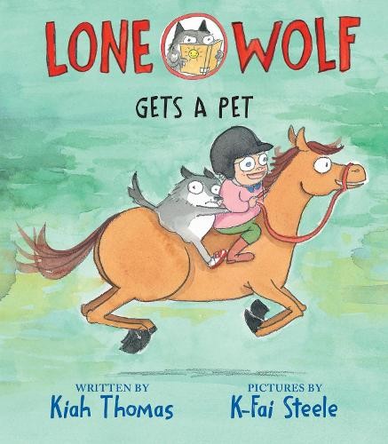 Kiah Thomas Lone Wolf Gets a Pet (Hardback) Lone Wolf