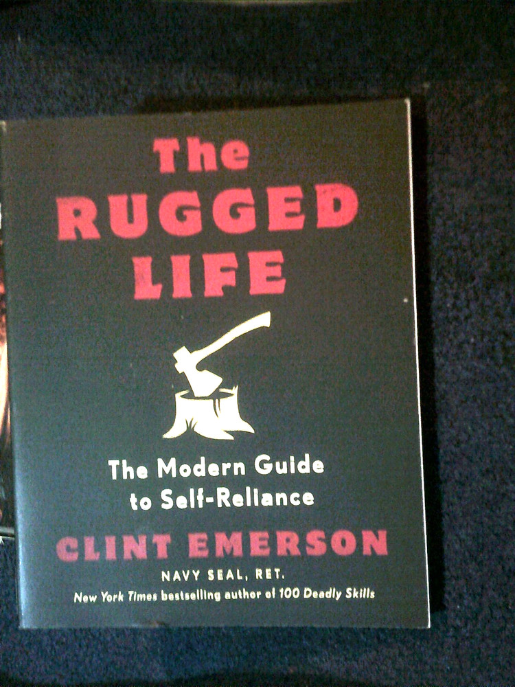 The Rugged Life: The Modern Guide to Self-Reliance by Emerson, Clint [Paperback]