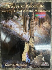 Caves Of Knoxville The Great Smoky Mountains, Larry E Matthews NSS Explore