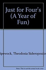 A Year of Fun Just for Four’s : Fun Seasonal Actitities, Songs, P