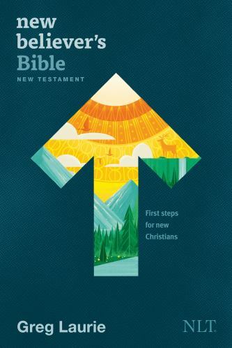 New Believer’s Bible New Testament NLT (Softcover): First Steps for New…