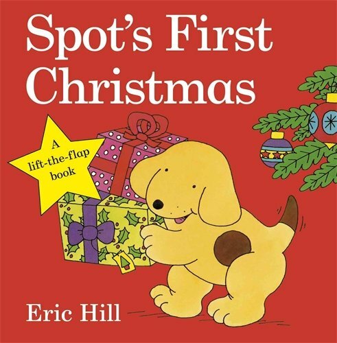 Spot’s First Christmas Lift The Flap By Eric Hill